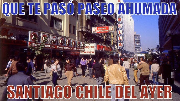 Captura de un video de YouTube titulado "Santiago Chile del ayer", sobre una foto del Paseo Ahumada en los años 80